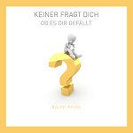 Keiner fragt dich