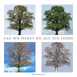 Sag wo warst du all die Jahre